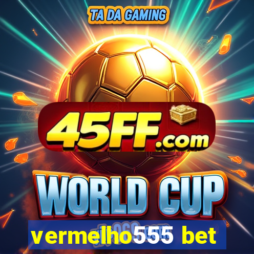 vermelho555 bet